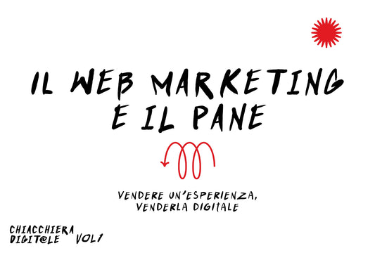 IL WEB MARKETING E IL PANE. Chiacchiera digitale VOL1, con Michele Vignuoli.